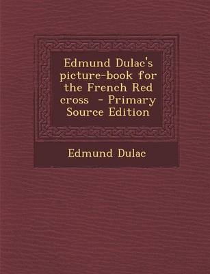 Book cover for Edmund Dulac's Picture-Book for the French Red Cross - Primary Source Edition