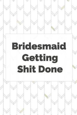 Book cover for Bridesmaid getting shit done