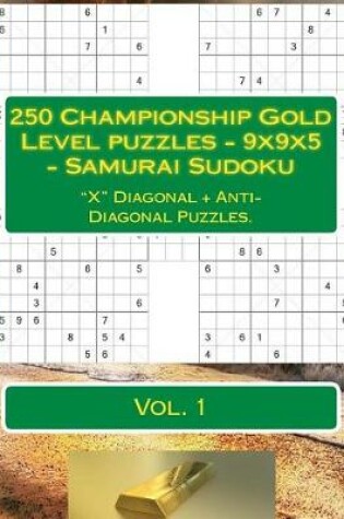 Cover of 250 Championship Gold Level Puzzles - 9x9x5 - Samurai Sudoku
