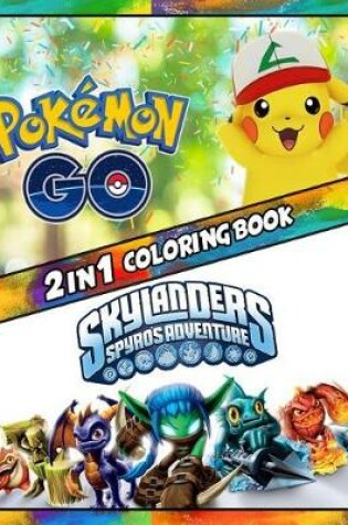 Cover of 2 in 1 Coloring Book Pokemon Go and Skylanders