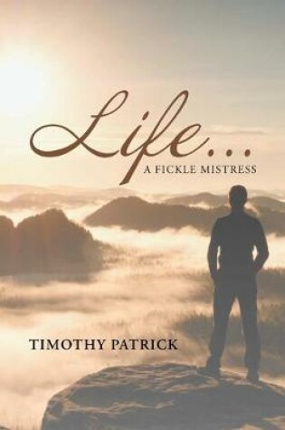 Cover of Life... A Fickle Mistress