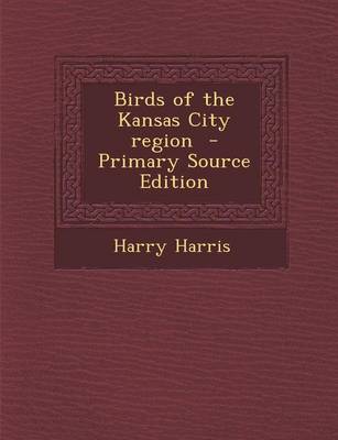 Book cover for Birds of the Kansas City Region - Primary Source Edition