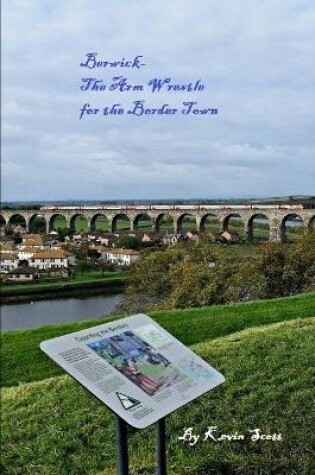 Cover of Berwick-The Arm Wrestle for the Border Town