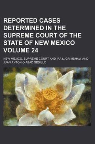 Cover of Reported Cases Determined in the Supreme Court of the State of New Mexico Volume 24