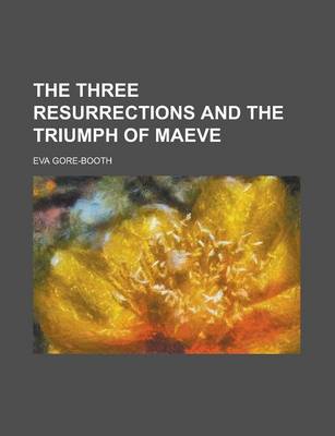 Book cover for The Three Resurrections and the Triumph of Maeve