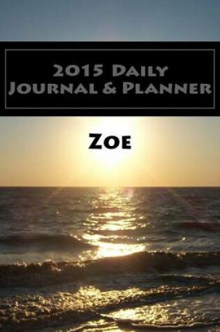 Cover of 2015 Daily Journal & Planner - Zoe