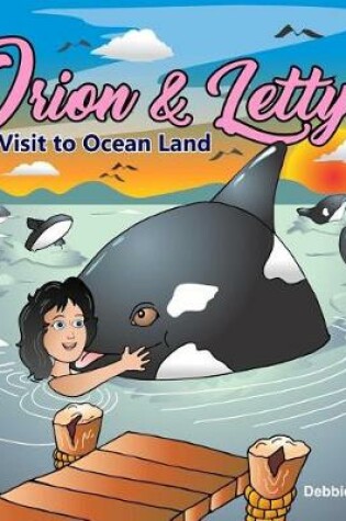 Cover of Orion & Letty's Visit to Ocean Land