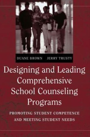 Cover of Designing and Leading Comprehensive School Counseling Programs :  Promoting Student Competence and Meeting Student Needs