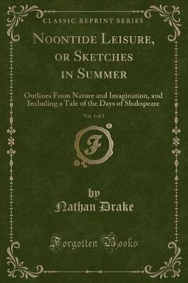 Book cover for Noontide Leisure, or Sketches in Summer, Vol. 1 of 2