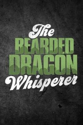 Cover of The Bearded Dragon Whisperer