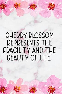 Book cover for Cherry Blossom Represents The Fragility And The Beauty Of Life.
