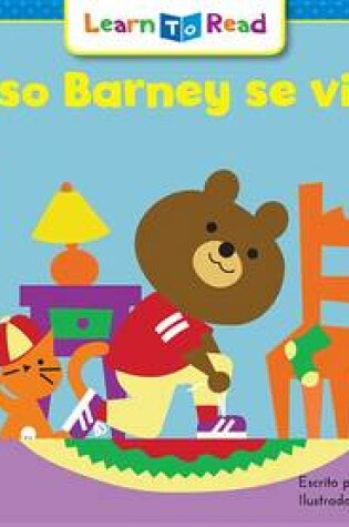 Cover of El Oso Barney Se Viste = Barney Bear Gets Dressed