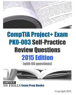 Book cover for CompTIA Project+ Exam PK0-003 Self-Practice Review Questions