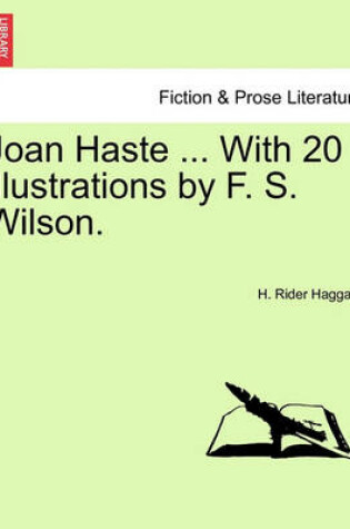 Cover of Joan Haste ... with 20 Illustrations by F. S. Wilson.