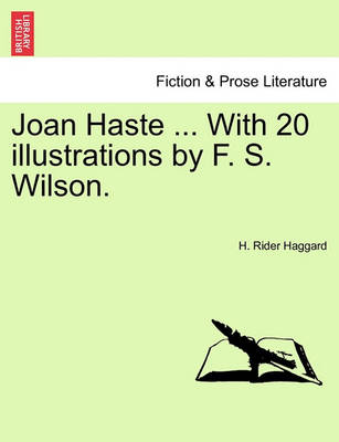 Book cover for Joan Haste ... with 20 Illustrations by F. S. Wilson.