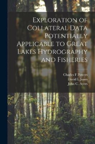 Cover of Exploration of Collateral Data Potentially Applicable to Great Lakes Hydrography and Fisheries