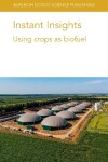 Book cover for Instant Insights: Using Crops as Biofuel