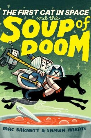 Cover of The First Cat in Space and the Soup of Doom