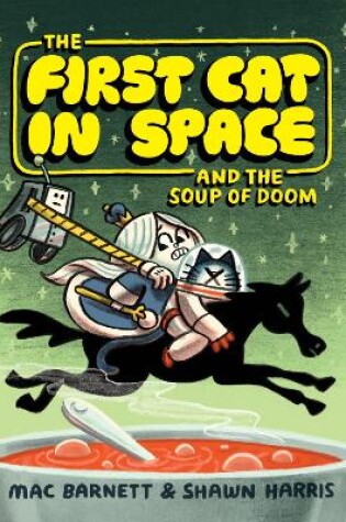 Cover of The First Cat in Space and the Soup of Doom