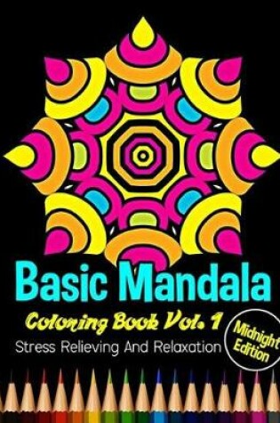 Cover of Basic Mandala Coloring Book Vol. 1 Midnight Edition