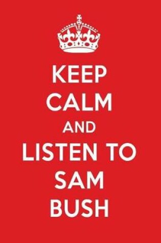 Cover of Keep Calm and Listen to Sam Bush