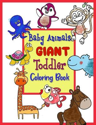 Book cover for Baby Animals Giant Toddler Coloring Book
