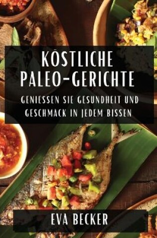 Cover of Köstliche Paleo-Gerichte