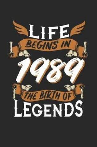 Cover of Life Begins in 1989 the Birth of Legends