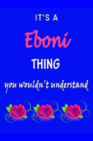 Cover of It's A Eboni Thing You Wouldn't Understand