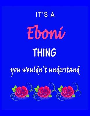 Book cover for It's A Eboni Thing You Wouldn't Understand