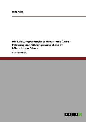 Book cover for Die Leistungsorientierte Bezahlung (LOB) - Starkung der Fuhrungskompetenz im oeffentlichen Dienst