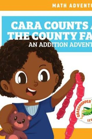 Cover of Cara Counts at the County Fair: An Addition Adventure