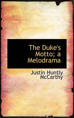 Book cover for The Duke's Motto; A Melodrama