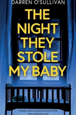 Cover of The Night They Stole My Baby