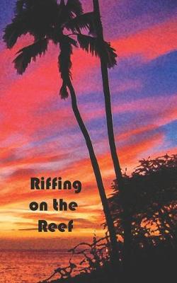 Cover of Riffing on the Reef