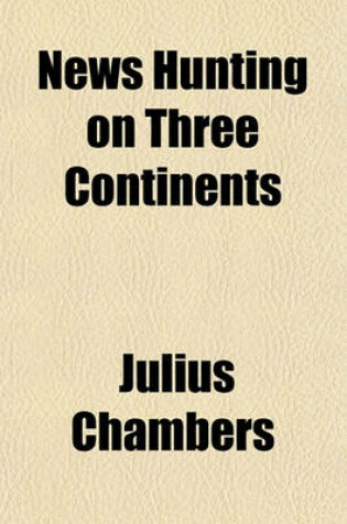 Cover of News Hunting on Three Continents