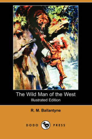 Cover of The Wild Man of the West(Dodo Press)