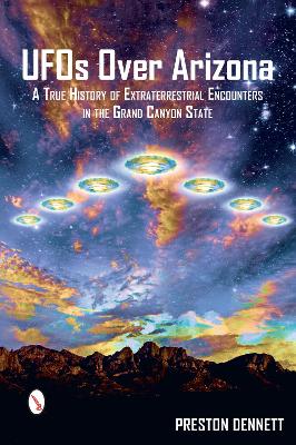 Book cover for UFOs Over Arizona: A True History of Extraterrestrial Encounters in the Grand Canyon State