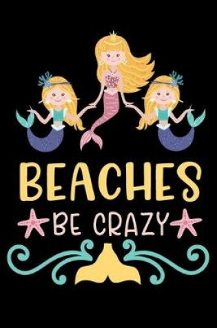 Cover of Beaches be crazy