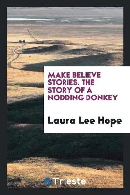 Book cover for Make Believe Stories. the Story of a Nodding Donkey