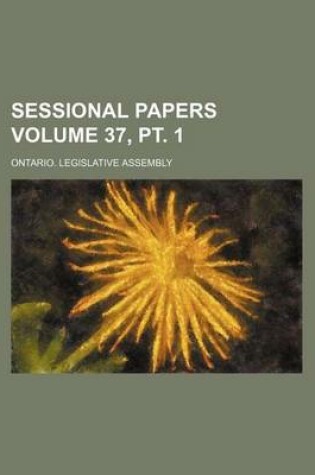 Cover of Sessional Papers Volume 37, PT. 1