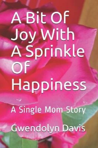 Cover of A Bit Of Joy With A Sprinkle Of Happiness