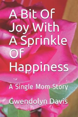 Book cover for A Bit Of Joy With A Sprinkle Of Happiness