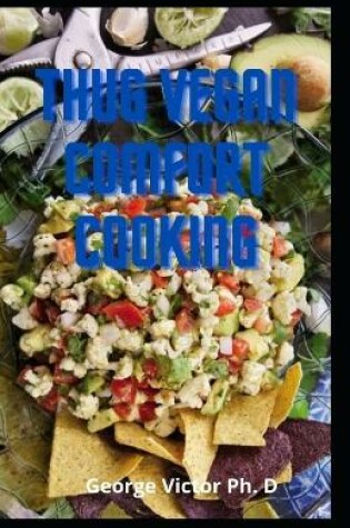 Cover of Thug Vegan Comfort Cooking