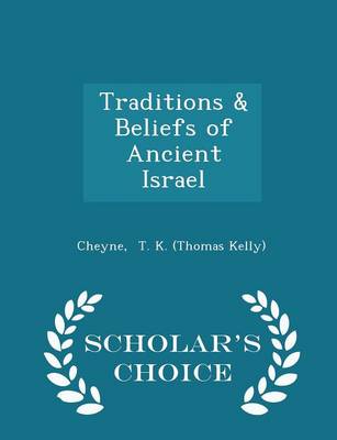 Book cover for Traditions & Beliefs of Ancient Israel - Scholar's Choice Edition