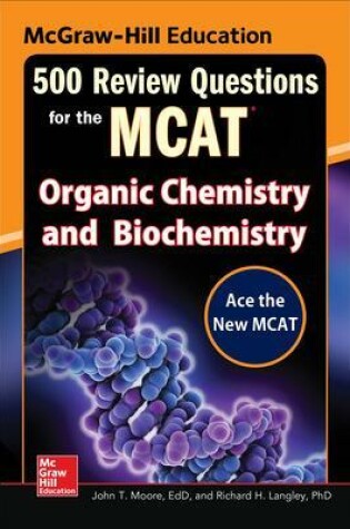 Cover of McGraw-Hill Education 500 Review Questions for the MCAT: Organic Chemistry and Biochemistry