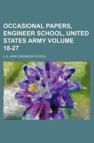Cover of Occasional Papers, Engineer School, United States Army Volume 18-27