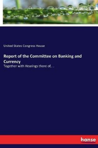 Cover of Report of the Committee on Banking and Currency