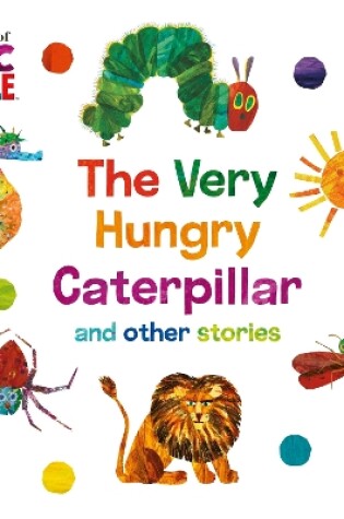 Cover of The World of Eric Carle: The Very Hungry Caterpillar and other Stories