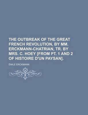 Book cover for The Outbreak of the Great French Revolution, by MM. Erckmann-Chatrian, Tr. by Mrs. C. Hoey [From PT. 1 and 2 of Histoire D'Un Paysan]